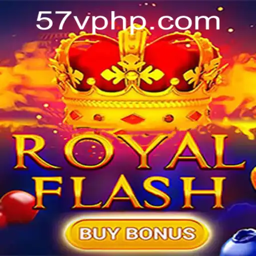 Discover the Thrills of RoyalFlashBuyBonus at 57V.COM